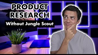 How to do Amazon Product Research Without Jungle Scout