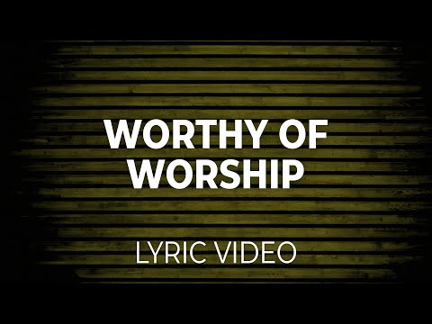 Worthy Of Worship - Misc Praise Songs