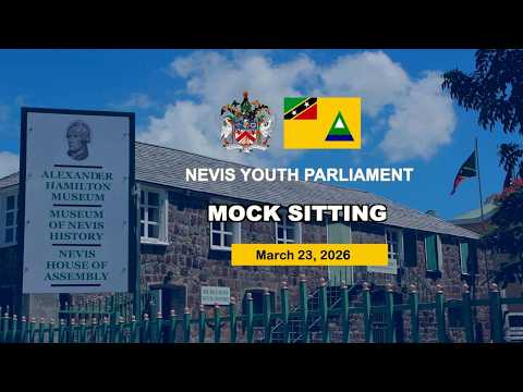 Mock Sitting | Nevis Youth Parliament - March 23, 2026