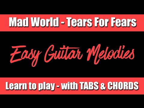 Easy Guitar Melodies - Learn to play Mad World with on screen TABS & CHORDS