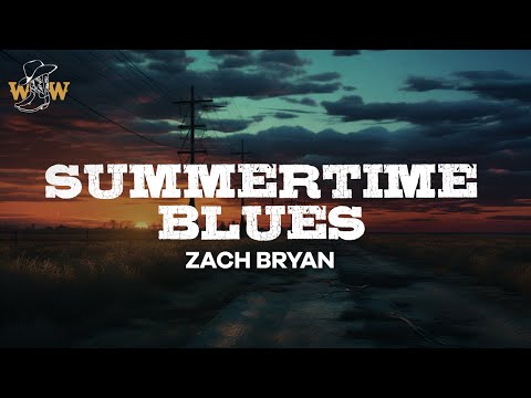 Zach Bryan - Summertime Blues / Lyrics