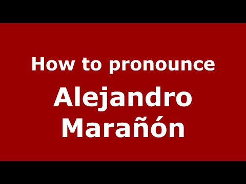 How to pronounce Alejandro Marañón (Spain/Spanish) - PronounceNames.com