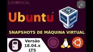 🔵 COMO fazer SNAPSHOTS no VIRTUALBOX do Curso de GNU/Linux Ubuntu Server 18.04.x LTS