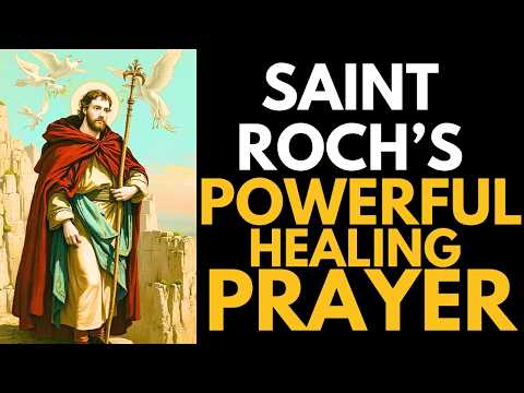 St. Roch’s Healing Prayer - FEAST day