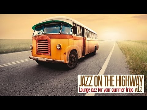 Jazz on the Highway - Lounge Acid Jazz for Your Trips 2