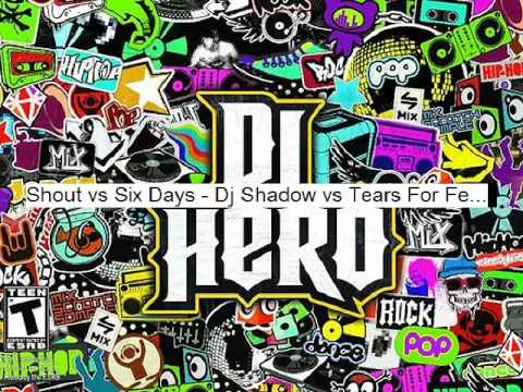 DJ Hero Soundtrack with Download Link : Six Days vs Shout - DJ Shadow vs Tears For Fears