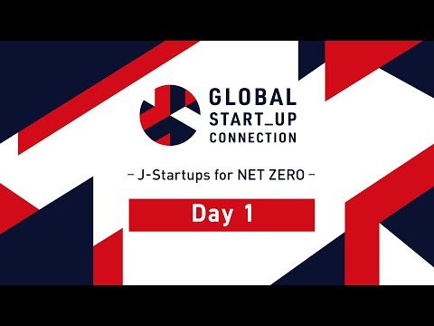 , title : 'Global Startup Connection -J-Startups for NET ZERO- [Day 1]'