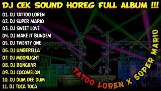 DJ CEK SOUND HOREG KARNAVAL FULL ALBUM TERBARU 2024 - AMUNISI DJ HOREG BASS TOBRUT CEKER BABAT