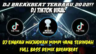 Download lagu DJ ENGKAU WUJUDKAN MIMPI YANG TERINDAH FULL BASS REMIX BREAKBEAT || DJ TIKTOK TERBARU VIRAL 2022🎧🔈🎶 mp3