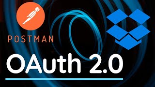 OAuth 2.0 Authorization Flow using the Dropbox API and Postman