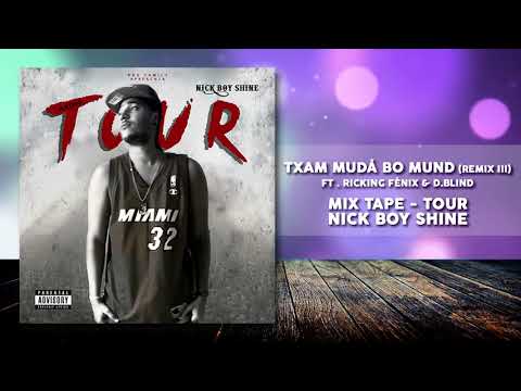 Txam Mudá Bo Mund (Remix III) - NiCk BoY ShInE Ft . Ricking Fénix & D.Blind (Audio)