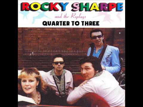 Quarter To Three - Rocky Sharpe & The Replays (1983)