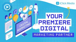 Empower Your Brand: iClick Media - Your Premiere Digital Marketing Par