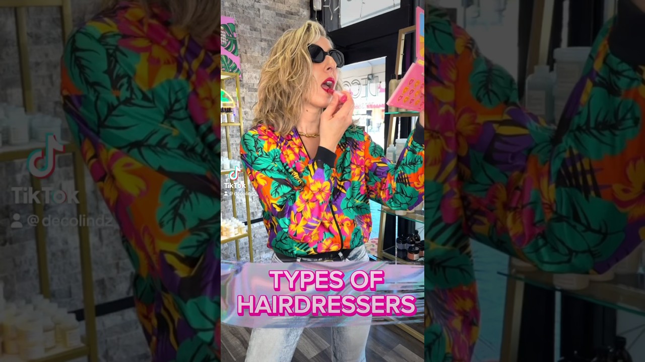 Types of Hairdressers: DECO Edition #decosalonandspa