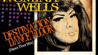 Womina Wells  DESTINATION DANCE FLOOR [Dance Floor Mix]