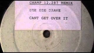 Dee Dee Brave - Can't Get Over It (Untitled Mix 2)