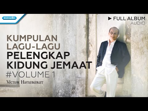 Kumpulan Lagu-Lagu Pelengkap Kidung Jemaat #volume1 - Victor Hutabarat (audio full album)