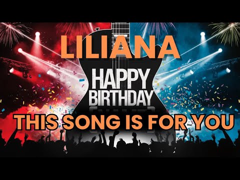 Happy Birthday Liliana – A Special Birthday Song Just for You