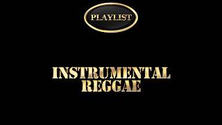 Instrumental Reggae Playlist