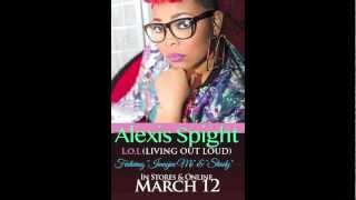 Alexis Spight - L.O.L. (Living Out Loud) Album Preview!