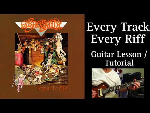 Toys In The Attic - Aerosmith. Every Track / Every Riff. Full Album Guitar Lesson Tutorial.