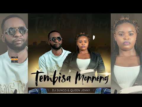 Tembisa Monneng - Dj Sunco & Queen Jenny (Original)