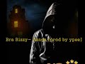 Bra Bizzy Ganga Prod By Ypee