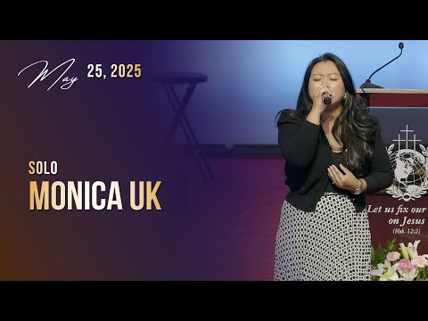Monica Uk || Solo || May 25, 2025