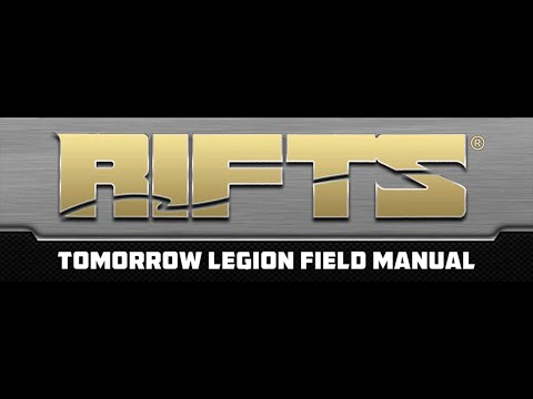 SWADE RIFTS Tomorrow Legion Field Guide Review/A LOOK AT THE BOOK EPISODE 10