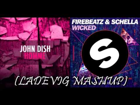 John Dish vs Firebeatz & Schella - Wicked Homme (Ladevig mashup)