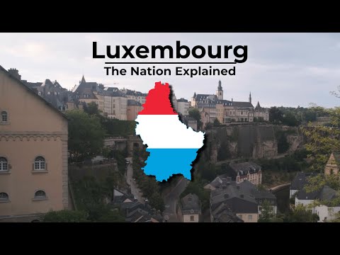 Luxembourg - The Nation Explained