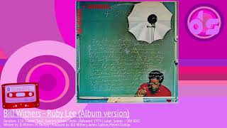Bill Withers - Ruby Lee (Album version)