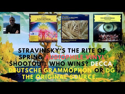 Stravinsky—The Rite of Spring: Audiophile Vinyl Shootout. WHO WINS? DECCA, DG or DG Original Source?