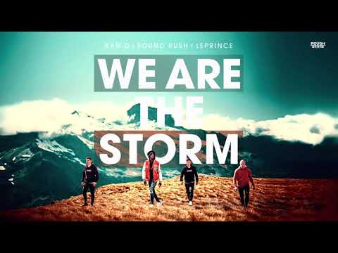 Ran-D X Sound Rush X LePrince - We Are The Storm (OUT NOW)