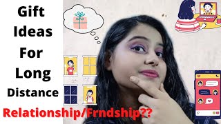 MOST UNIQUE AND CREATIVE GIFT IDEAS FOR LONG DISTANCE RELATIONSHIP/FRIENDSHIP| Giftguide| pranali