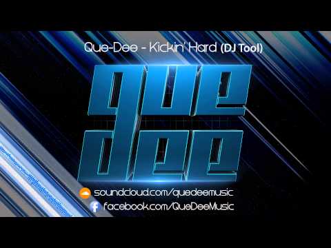 Que-Dee - Kickin' Hard (DJ Tool)