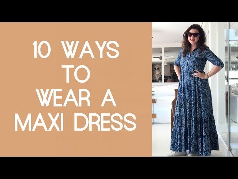 10 ways to wear a maxi dress| How To style Maxi Dress