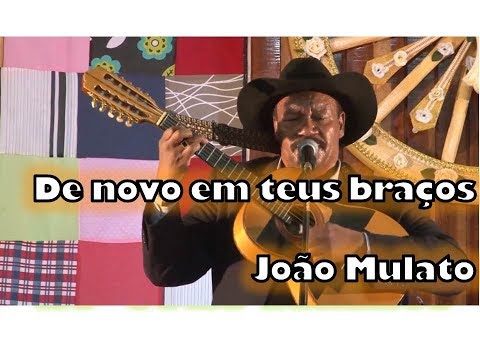 João Mulato  em HD -  De novo em teus braços