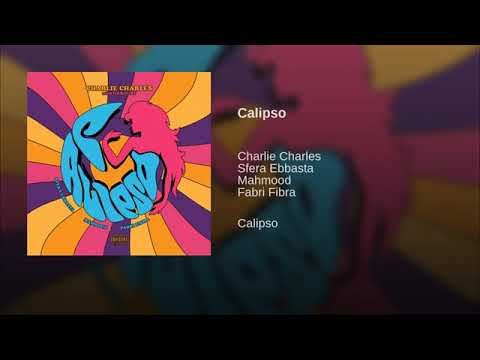 Calipso- Charlie Charles feat. Sfera ebbasta, Mahmood, Fabri Fibra
