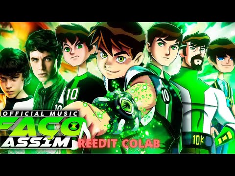 Reedit | Rap dos Bens (Ben 10) - HORA DOS HERÓIS | Faço Assim | COLLAB