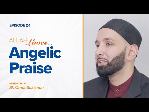 Allah Loves Angelic Praise | Episode 4 | Ramadan 2019