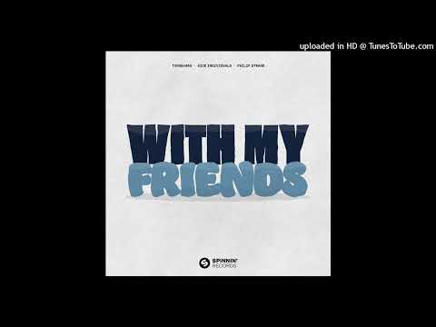 Tungevaag x Sick Individuals x Philip Strand - With My Friends (Extended Mix)