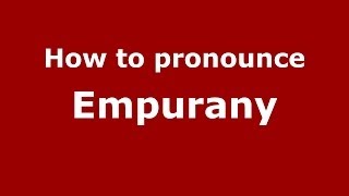 How to pronounce Empurany