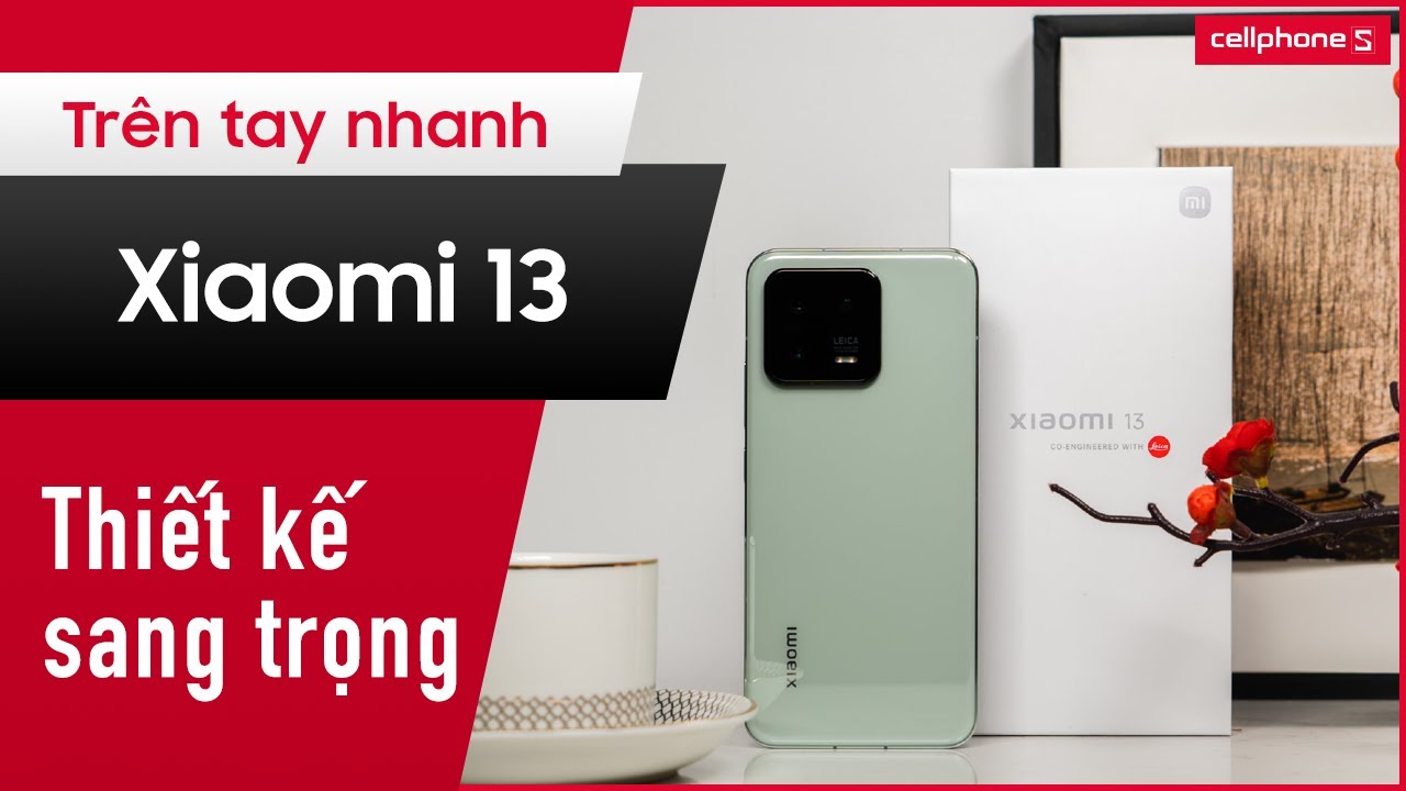 Mở hộp trên tay Xiaomi 13: Thiết kế sang trọng, hiệu năng mạnh mẽ | CellphoneS
