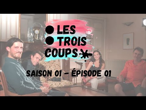 Les Trois Coups - production La Boîte à Jouer - Saison O1 Épisode 01