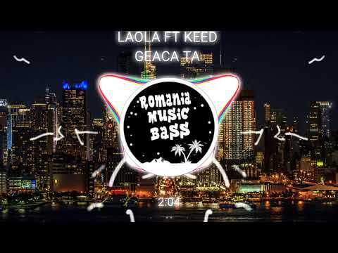 Laola ft Keed - Geaca Ta (Bass Boosted)