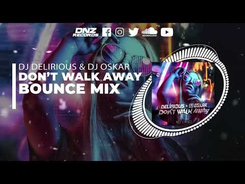 DNZ478 // DJ DELIRIOUS & DJ OSKAR - DON'T WALK AWAY BOUNCE MIX (Official Video DNZ Records)