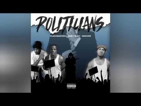 DaOCHO- POLITICIANS FT. BABY BLU3 & FLACC Da OCHO (PROD. BY MIKEMADETHE808S)