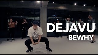 DEJAVU - BEWHY / DOOBU CHOREOGRAPHY