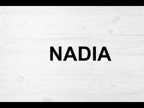 How To Pronounce Nadia